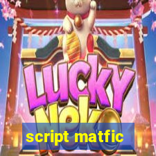 script matfic